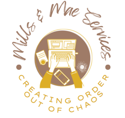 Mills & Mae Services - Creating Order Out of Chaos